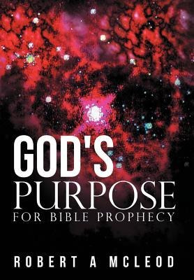 Gods Purpose for Bible Prophecy