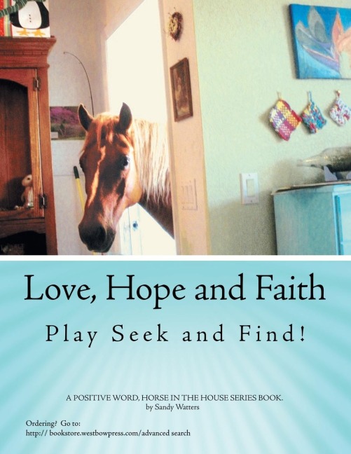 Love, Hope and Faith Play Seek and Find!: A Positive Word, Horse in the House Series Book.
