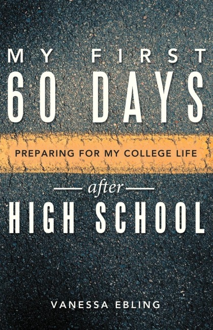My First 60 Days After High School: Preparing for My College Life