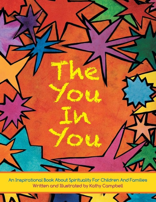 The You in You: An Inspirational Book about Spirituality for Children and Families