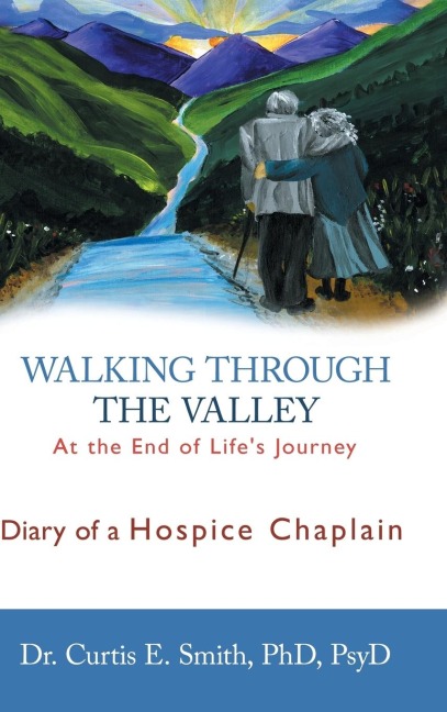 Walking Through the Valley: Diary of a Hospice Chaplain