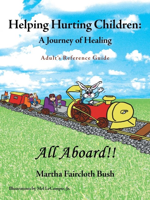 Helping Hurting Children: A Journey of Healing: Adult's Reference Guide