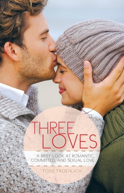 Three Loves: A Brief Look at Romantic, Committed, and Sexual Love