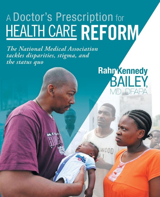 A Doctors Prescription for Health Care Reform: The National Medical Association Tackles Disparities, Stigma, and the Status Quo