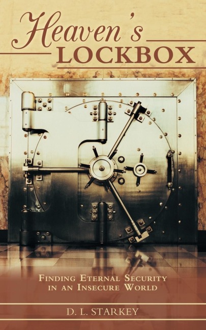 Heavens Lockbox: Finding Eternal Security in an Insecure World