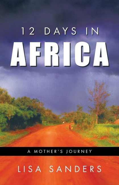 12 Days in Africa: A Mothers Journey