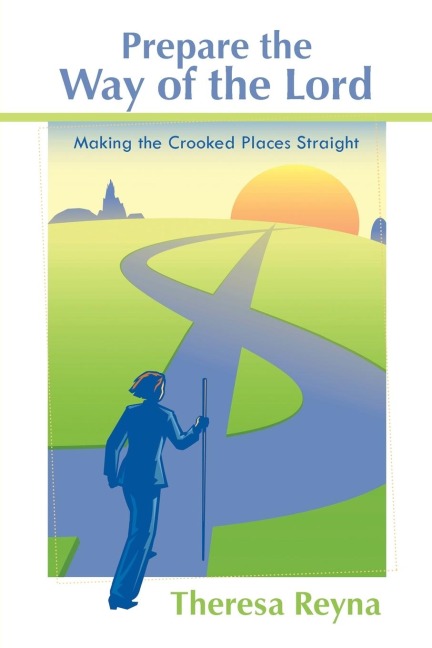 Prepare the Way of the Lord: Making the Crooked Places Straight
