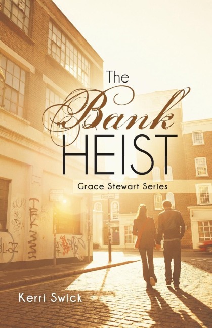 The Bank Heist: Grace Stewart Series