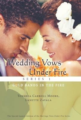 Wedding Vows Under Fire Series 1: Gold Bands in the Fire