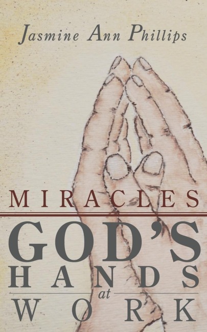 Miracles: Gods Hands at Work