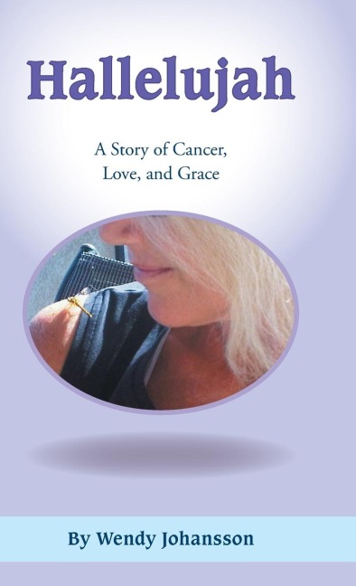 Hallelujah: A Story of Cancer, Love, and Grace