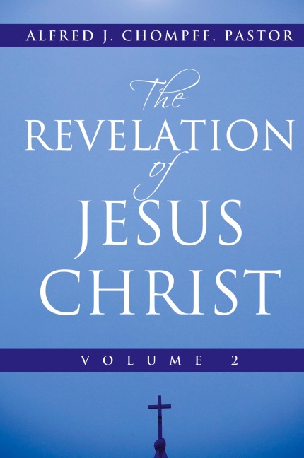 The Revelation of Jesus Christ: Volume 2