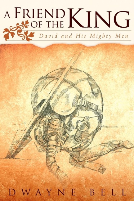 A Friend of the King: David and His Mighty Men