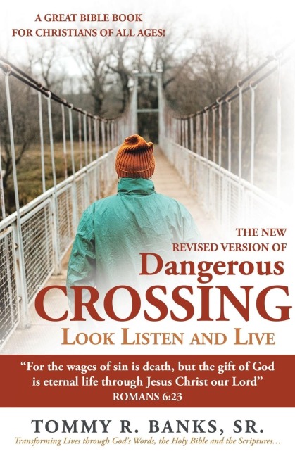 Dangerous Crossing - Look  Listen and Live: For the Wages of Sin Is Death, but the Gift of God Is Eternal Life Through Jesus Christ Our Lord (Romans 6:23)