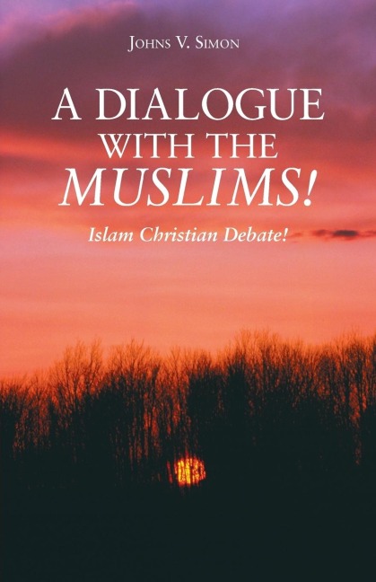 A Dialogue with the Muslims!: Islam Christian Debate!