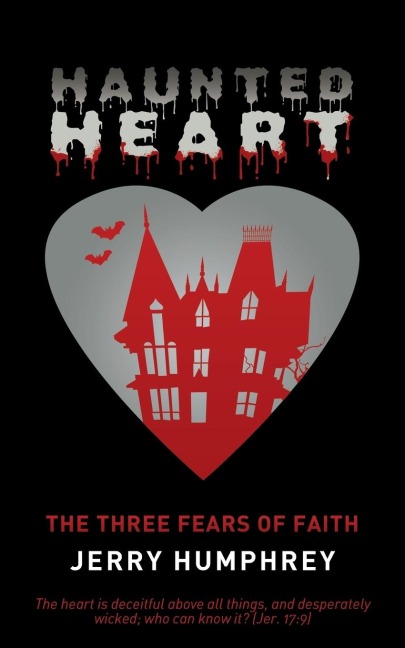 Haunted Heart: The Three Fears of Faith