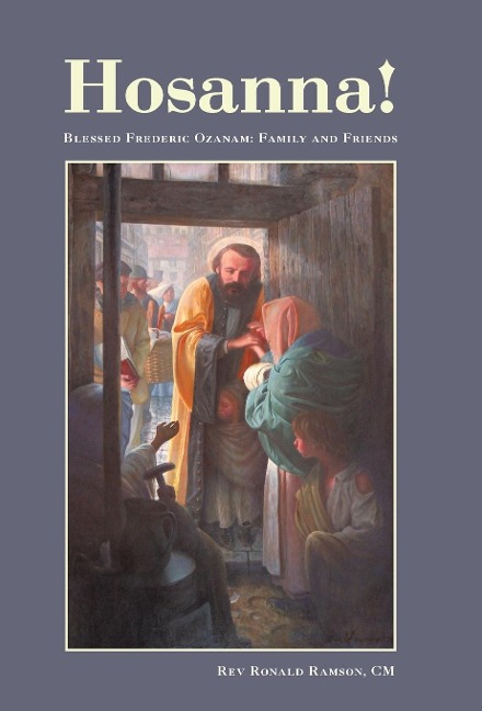 Hosanna!: Blessed Frederic Ozanam: Family and Friends