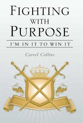 Fighting with Purpose: I'm in It to Win It