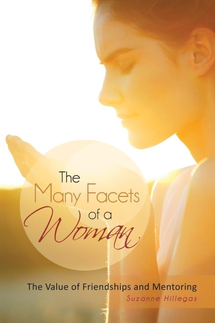 The Many Facets of a Woman: The Value of Friendships and Mentoring