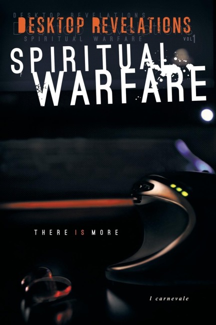 Desktop Revelations: Volume 1 Spiritual Warfare