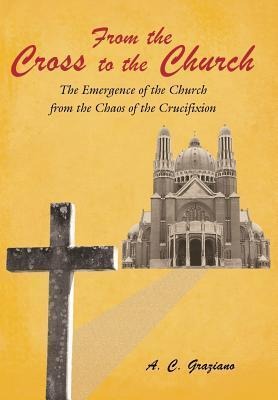 From the Cross to the Church: The Emergence of the Church from the Chaos of the Crucifixion