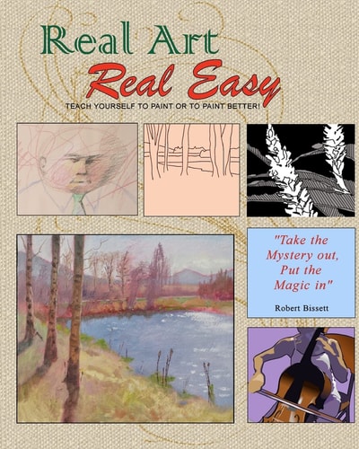 Real Art Real Easy Teach Yourself to Paint Or to Paint Better