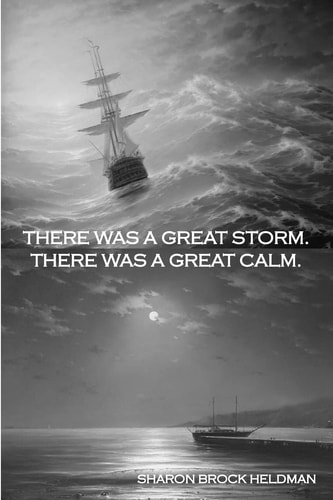 There Was a Great Storm. There Was a Great Calm.