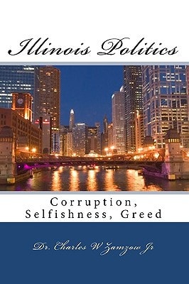 Illinois Politics Corruption, Selfishness, Greed
