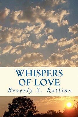 Whispers of Love In "Whispers of Love" God Speaks to My Heart