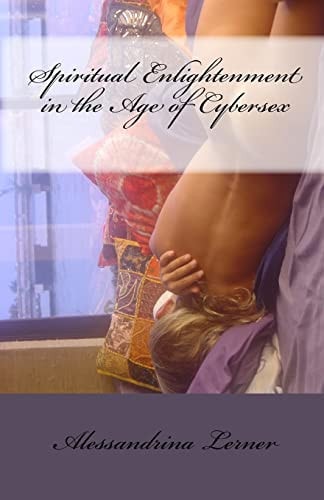 Spiritual Enlightenment in the Age of Cybersex Werd to the Wise