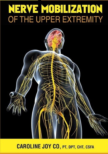 Nerve Mobilization of the Upper Extremity A Review of Current Research