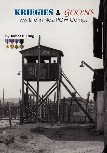 Kriegies & Goons My Life in Nazi POW Camps