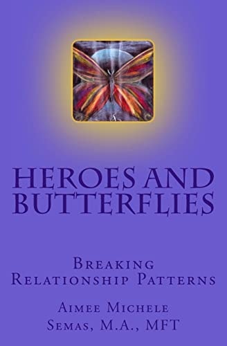 Heroes and Butterflies Breaking Relationship Patterns