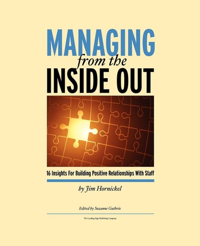 Managing From the Inside Out 16 Insights For Building Positive Relationships With Staff