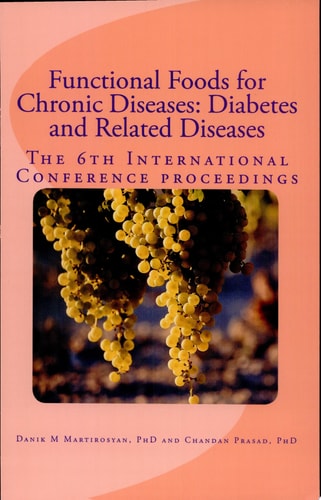 Functional Foods for Chronic Diseases - Diabetes and Related Diseases The 6th International Conference Proceedings