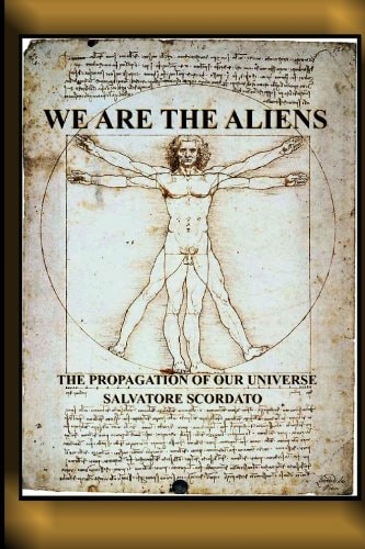 We Are The Aliens The Propagation Of Our Universe