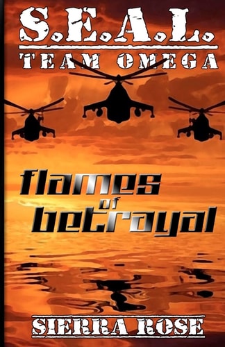 S.E.A.L. Team Omega Flames of Betrayal