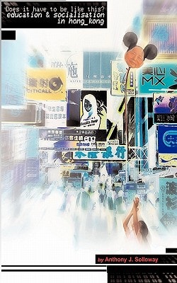 Does It Have To Be Like This? Education and Socialisation in Hong Kong