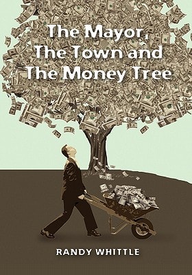 The Mayor, The Town and The Money Tree