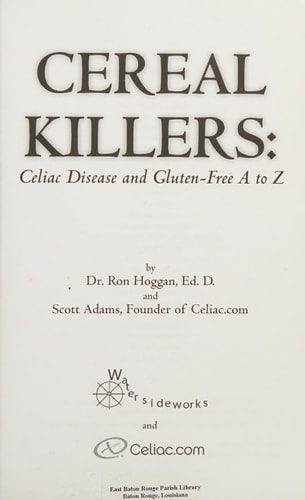 Cereal Killers Celiac Disease and Gluten-Free A to Z