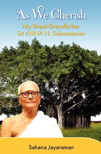 As We Cherish My Great-Grandfather Sri Anna N. Subramanian