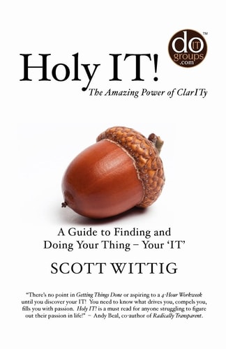 Holy IT! A Guide to Finding and Doing Your Thing - Your 'IT'