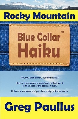 Rocky Mountain Blue Collar Haiku