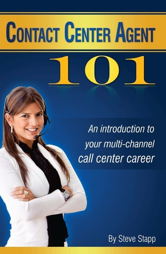 Contact Center Agent 101 An Introduction to Your Multi-Channel Call Center Career