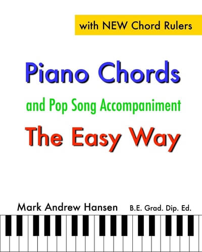 Piano Chords and Pop Song Accompaniment - the Easy Way The Fun and Fast Way to Play Your Favourite Songs