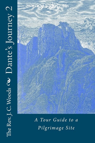 Dante's Journey 2 A Tour Guide to a Pilgrimage Site