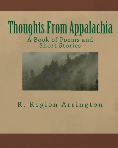 Thoughts From Appalachia A Book of Poems and Short Stories
