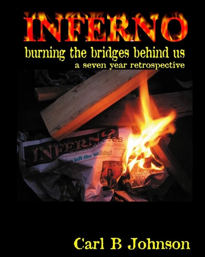 Inferno - Burning the Bridges Behind Us A Seven Year Retrospective - Foreword by Dr. Debra Miller