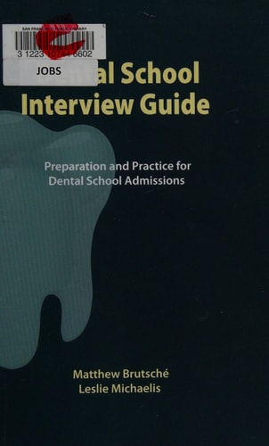Dental School Interview Guide Preparation and Practice for Dental School Admissions