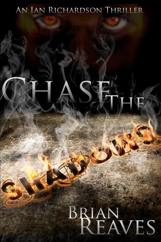 Chase the Shadows An Ian Richardson Thriller